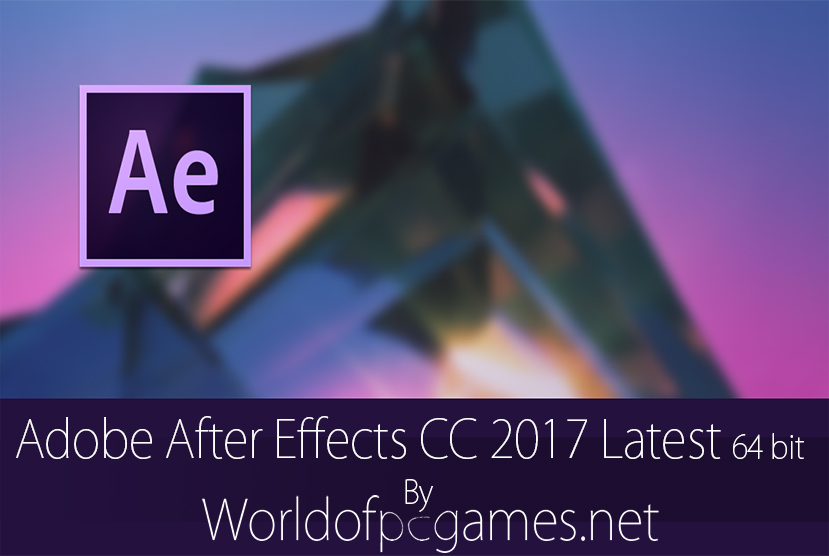 Adobe After Effects CC 2017 Free Download By worldofpcgames.com