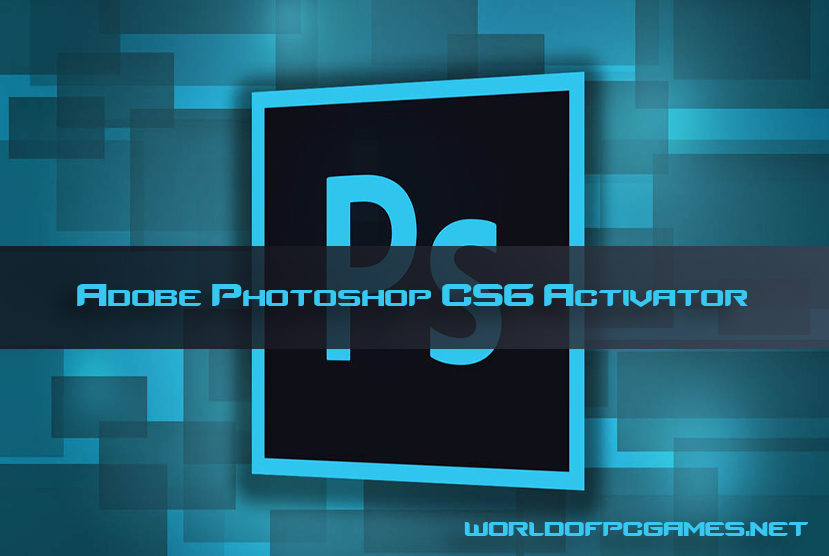 Adobe Photoshop CS6 Activator Free Download By worldofpcgames.com