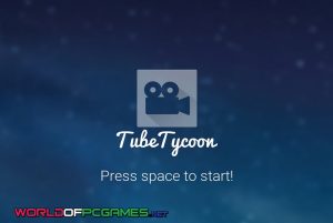 Tube Tycoon Free Download PC Game By Worldofpcgames.com