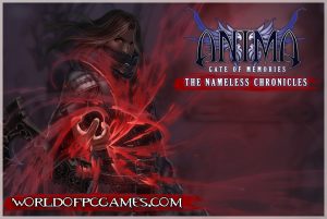 Anima Gate of Memories The Nameless Chronicles Free Download PC Game By Worldofpcgames.com