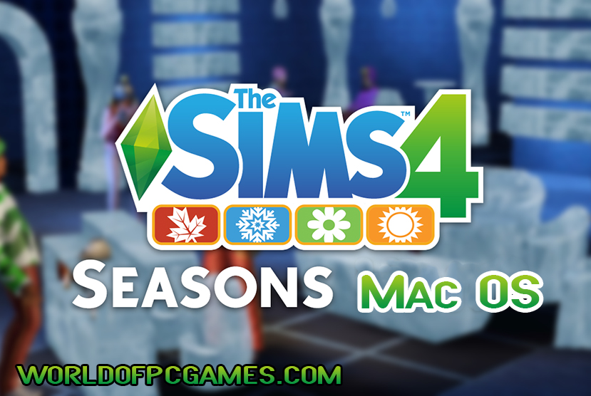 The Sims 4 Seasons Mac OS Free Download By worldofpcgames.comm