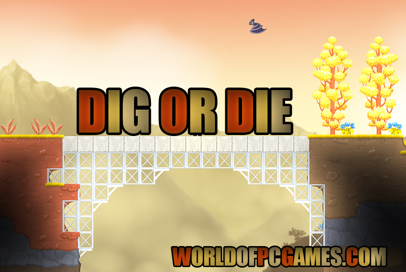 Dig Or Die Free Download PC Game By worldofpcgames.comm