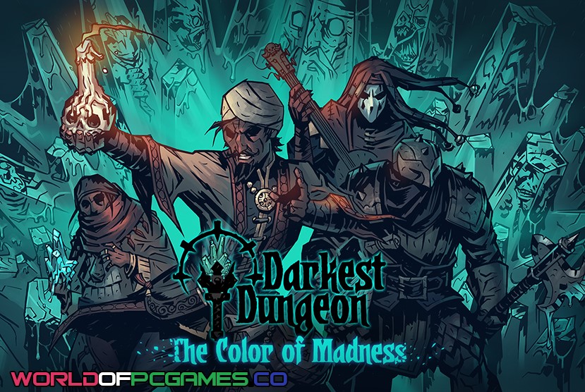 Darkest Dungeon The Color Of Madness Free Download PC Game By worldofpcgames.com