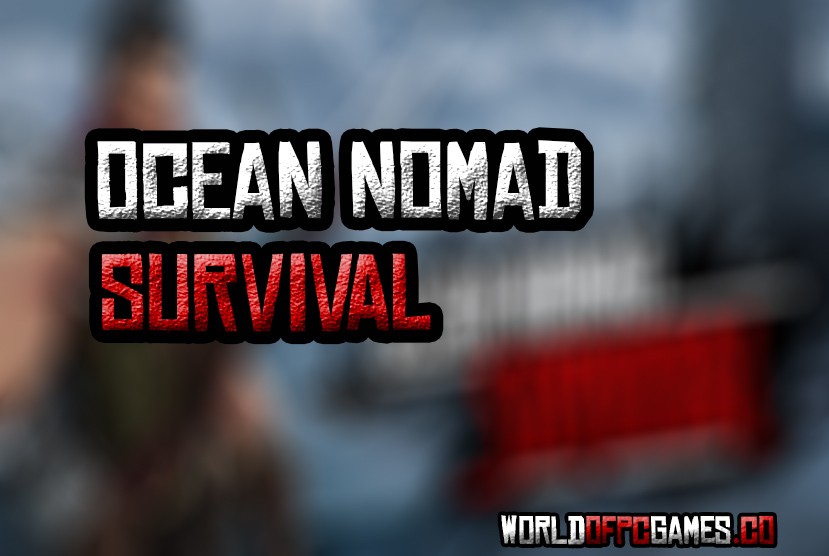 Ocean Nomad Survival On Raft Free Download PC Game By worldofpcgames.com