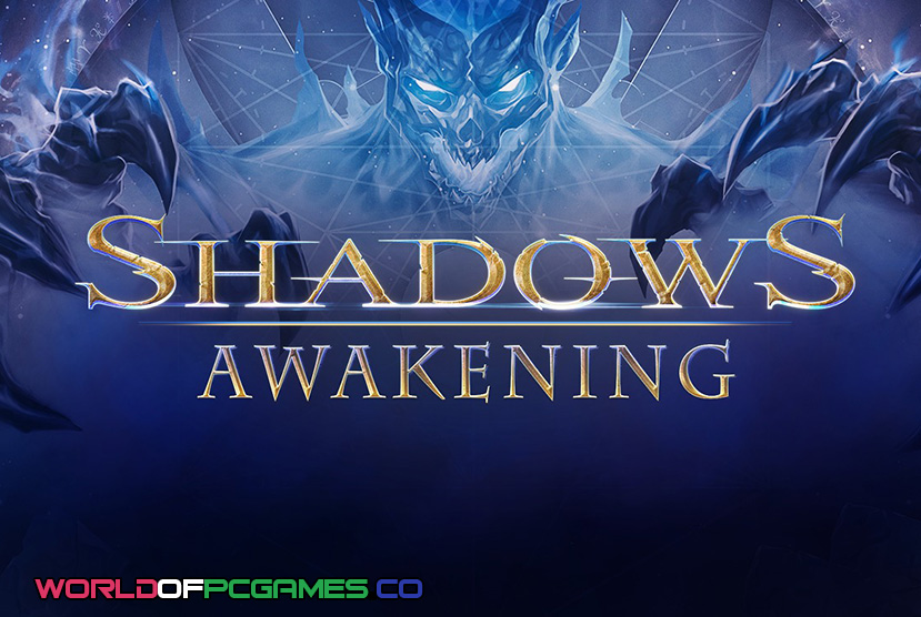 Shadows Awakening Free Download PC Game By worldofpcgames.com