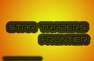 Star Traders Frontier Free Download PC Game By worldofpcgames.com