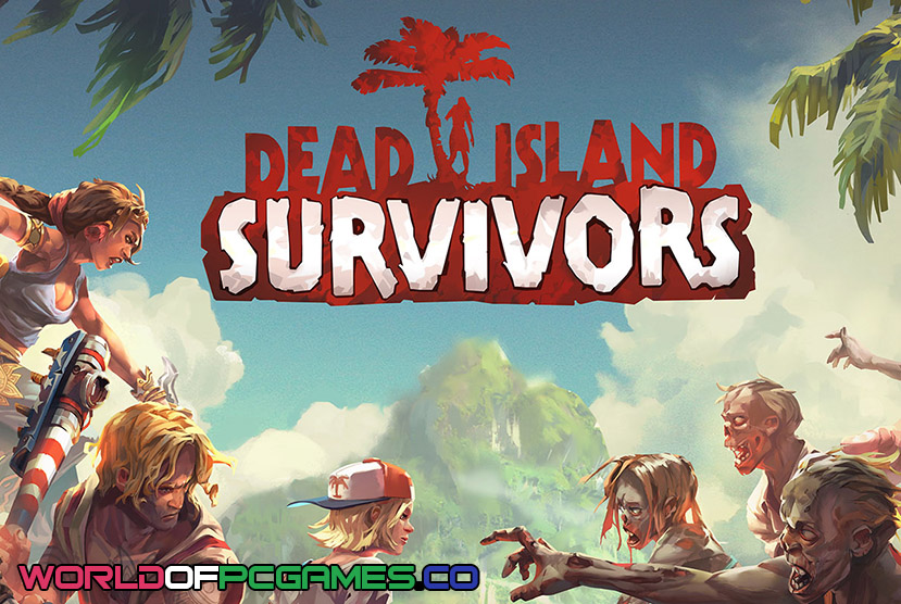 Dead Island Free Download PC Game GOTY By worldofpcgames.com