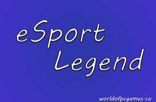 ESports Legend Free Download PC Game By worldofpcgames.com