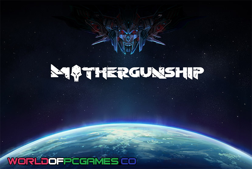 MOTHERGUNSHIP Free Download PC Game By worldofpcgames.com