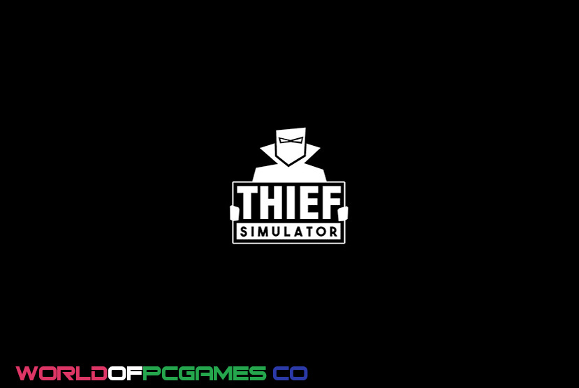 Thief Simulator Free Download PC Game By worldofpcgames.com