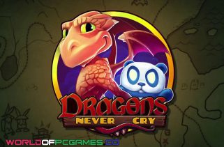 Dragons Never Cry Free Download PC Game By worldofpcgames.com