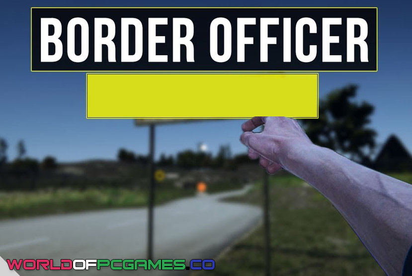 Border Officer Free Download PC Game By worldofpcgames.com