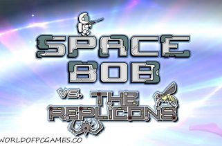 Space Bob Vs The Replicons Free Download PC Game By worldofpcgames.com