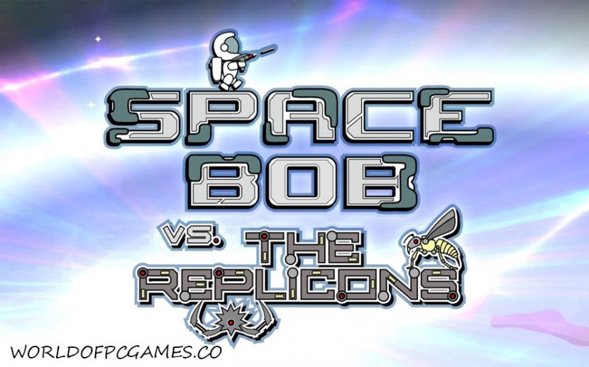 Space Bob Vs The Replicons Free Download PC Game By worldofpcgames.com