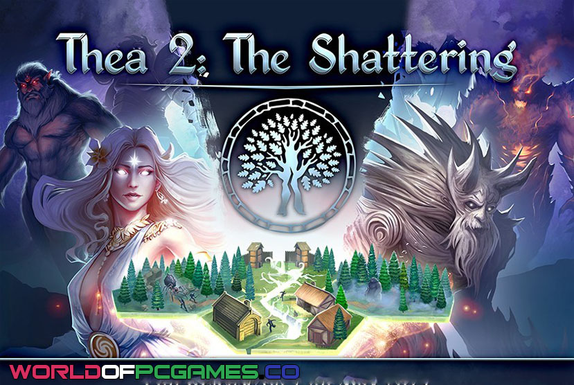 Thea 2 The Shattering Free Download PC Game By worldofpcgames.com