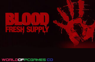 Blood Fresh Supply Free Download By worldofpcgames.com