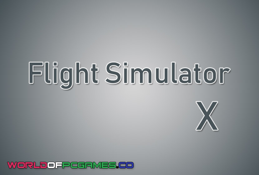 Flight Simulator X Free Download By worldofpcgames.com