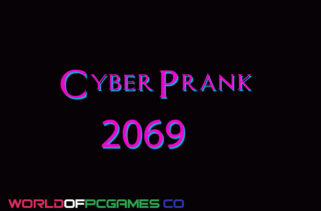 Cyberprank 2069 Free Download By worldofpcgames.com