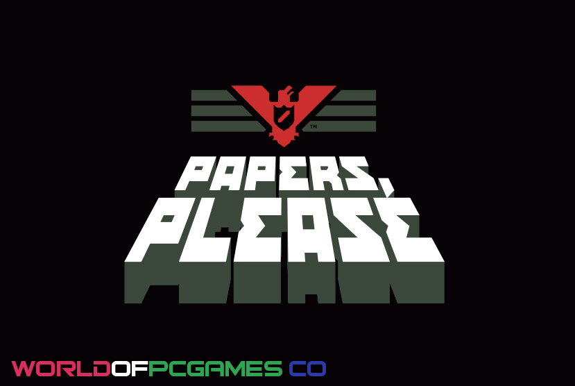 Papers Please Free Download PC Game By worldofpcgames.com