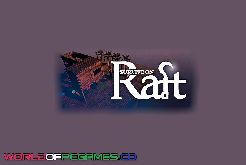 Survive On Raft Free Download By Worldofpcgmaes.co