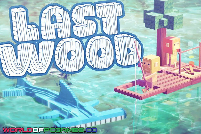 Last Wood Free Download By Worldofpcgames