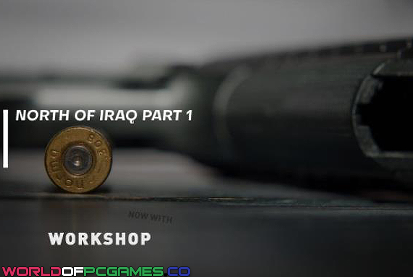 North Of Iraq Part 1 Free Download By Worldofpcgames