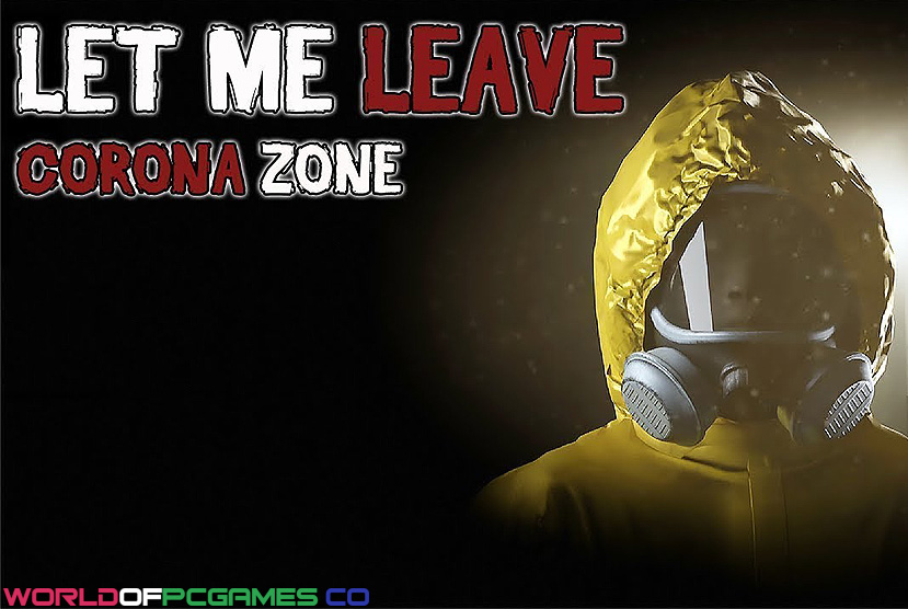 Let Me Leave Corona Zone Free Download By Worldofpcgames