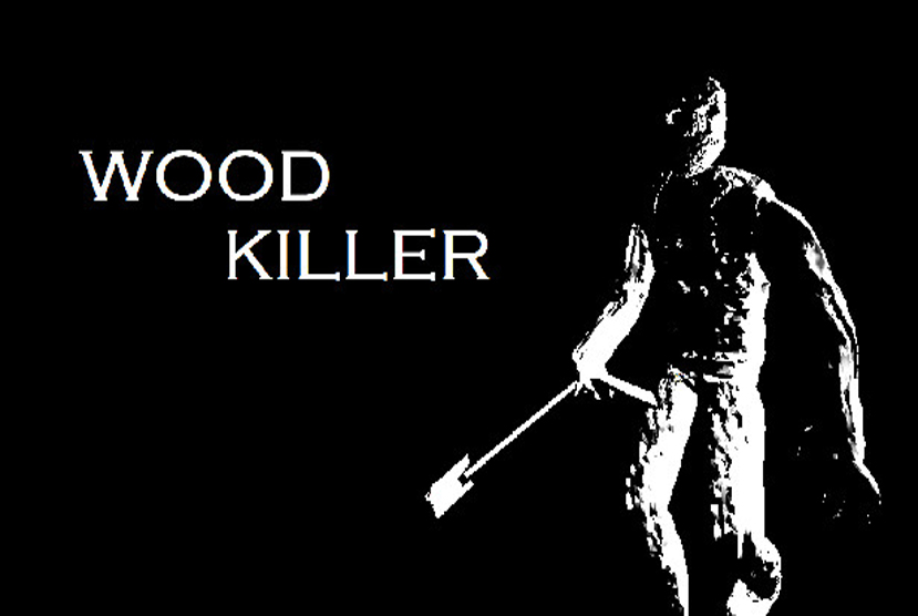 Wood Killer Free Download By Worldofpcgames