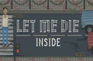 Let Me Die inside Free Download By Worldofpcgames