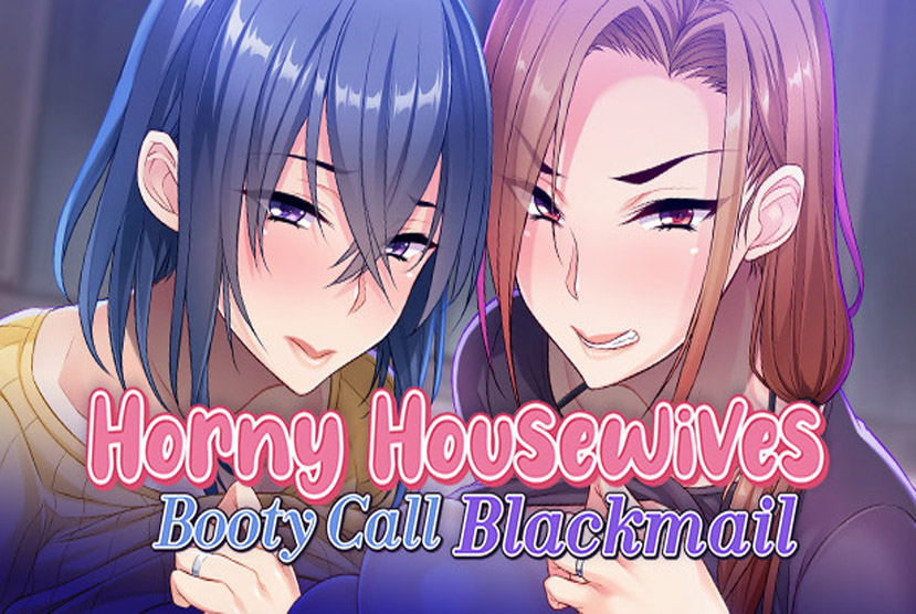 Horny Housewives Booty Call Blackmail Free Download By Worldofpcgames