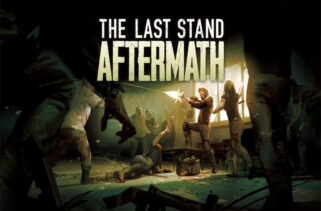 The Last Stand Aftermath Free Download By Worldofpcgames