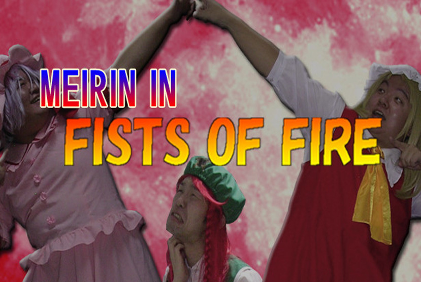 MEIRIN IN FISTS OF FIRE Free Download By Worldofpcgames