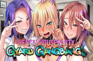 Hentai Houseparty Gyaru Gangbang Free Download By Worldofpcgames