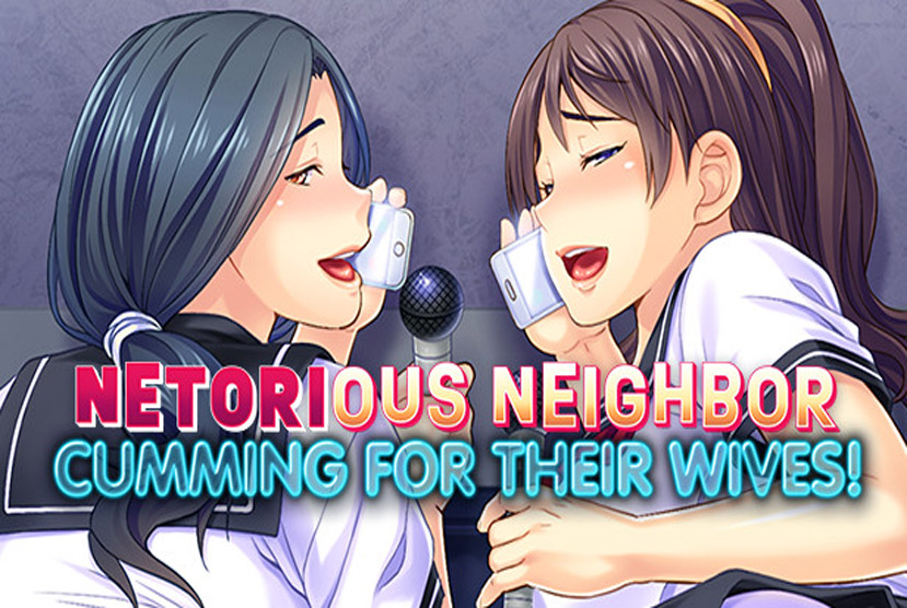 Netorious Neighbor Cumming for their Wives Free Download By Worldofpcgames