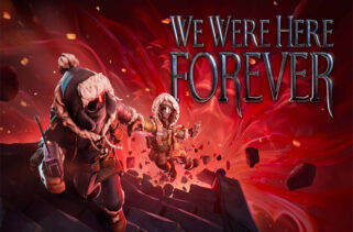 We Were Here Forever Free Download By Worldofpcgames