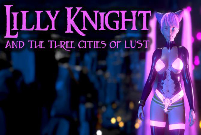 Lilly Knight And The Three Cities Of Lust Uncensored Free Download By Worldofpcgames