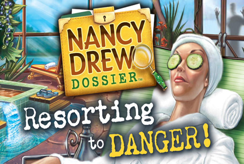 Nancy Drew Dossier Resorting to Danger Free Download By Worldofpcgames