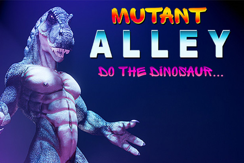 Mutant Alley Do The Dinosaur Uncensored Free Download By Worldofpcgames