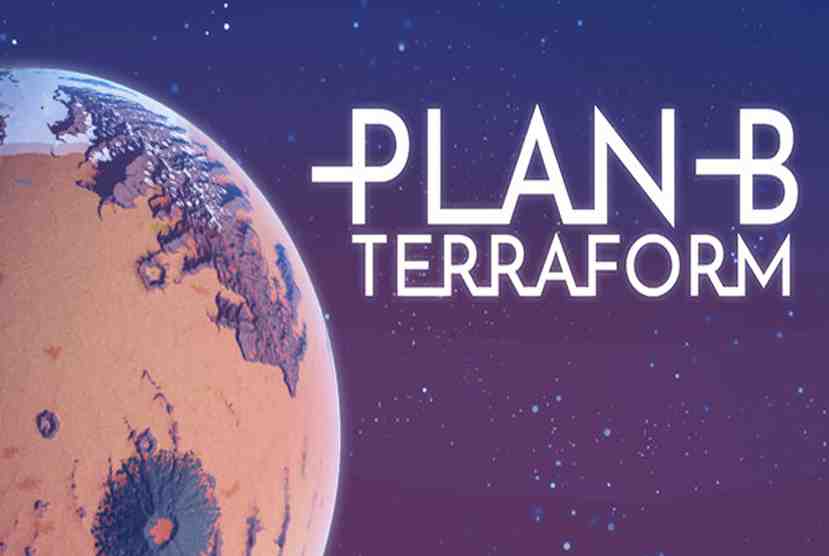 Plan B Terraform Free Download By Worldofpcgames