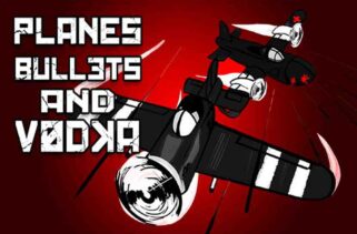 Planes, Bullets and Vodka Free Download By Worldofpcgames