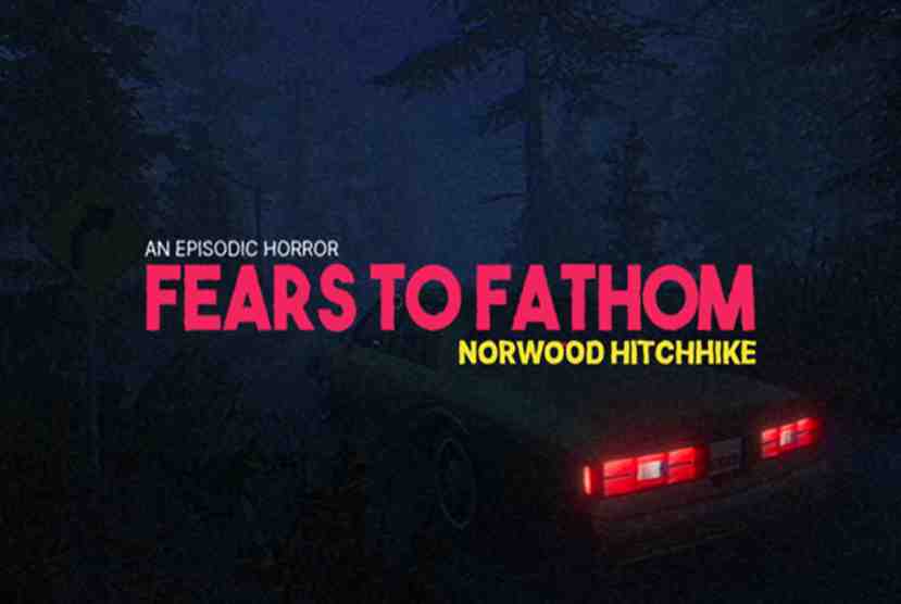 Fears to Fathom Norwood Hitchhike Free Download By Worldofpcgames