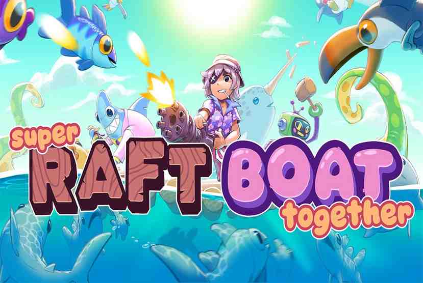 Super Raft Boat Together Free Download By Worldofpcgames