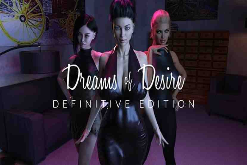 Dreams of Desires Free Download Definitive Edition By Worldofpcgames