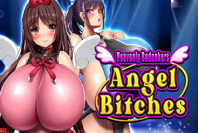 Heavenly Badonkers Angel Bitches Free Download By Worldofpcgames