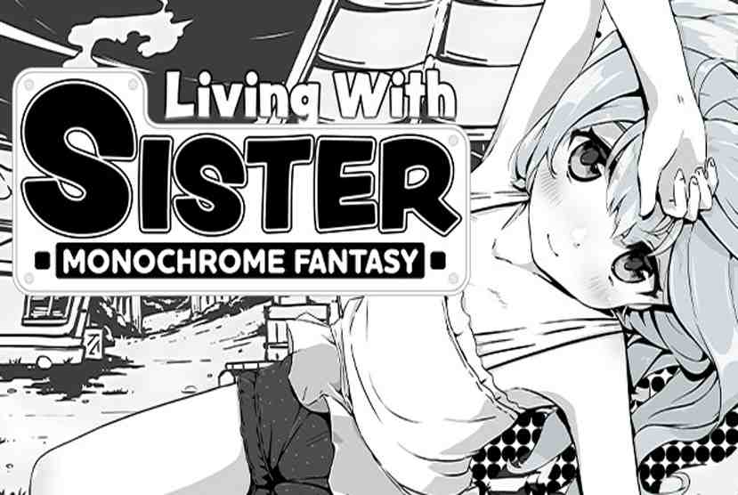 Living With Sister Monochrome Fantasy Free Download By Worldofpcgames