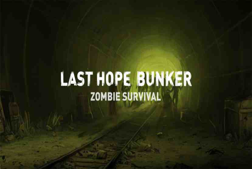 Last Hope Bunker Zombie Survival Free Download By Worldofpcgames