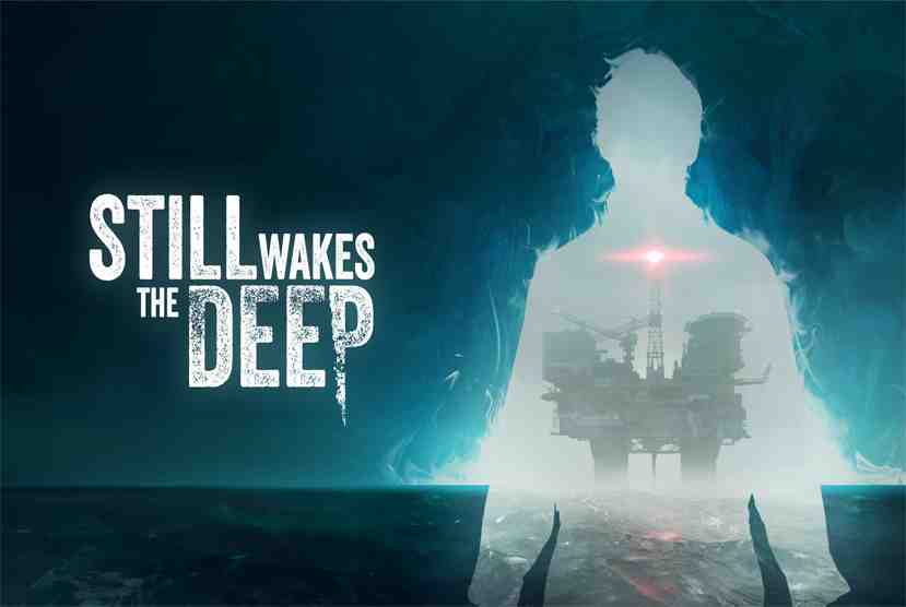 Still Wakes the Deep Free Download By Worldofpcgames