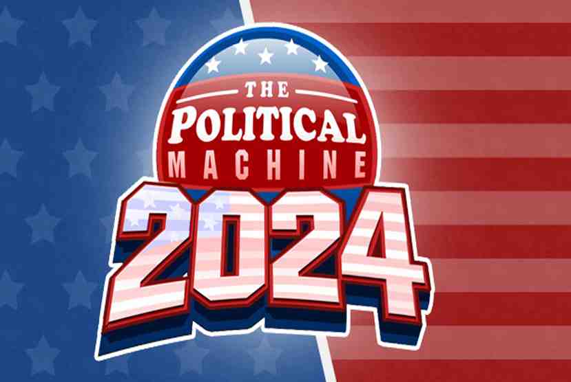 The Political Machine 2024 Free Download By Worldofpcgames