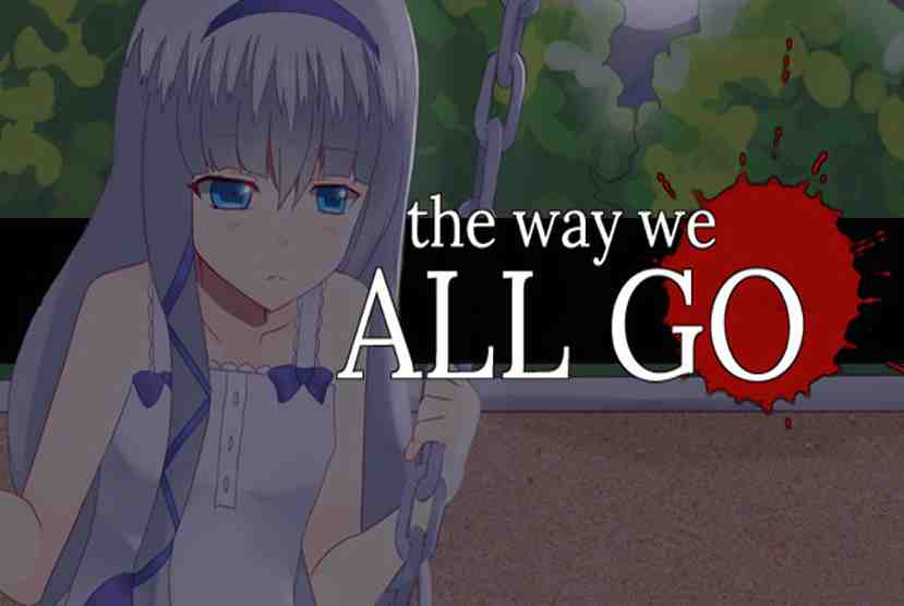 The Way We All Go Free Download By Worldofpcgames