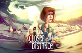 Closer the Distance Free Download By Worldofpcgames